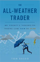 The All-Weather Trader, Mr. Serenity's Thoughts on Trading Come Rain or Shine (Audio Version)